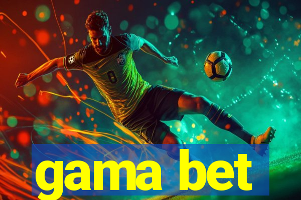 gama bet